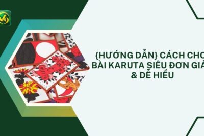 {Hướng Dẫn} 3+ Cách Chơi Bài Karuta Siêu Đơn Giản