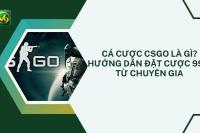 Cá cược CSGO là gì? Hướng dẫn đặt cược 99% từ chuyên gia